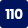 110