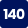 140