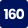 160