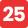 25