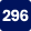 296