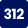 312