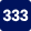 333