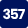 357