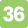 36