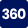 360
