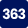 363