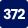 372