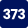 373