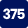 375