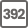 392