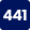 441