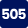 505