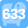 633
