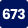 673