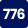 776