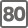 80
