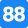 88